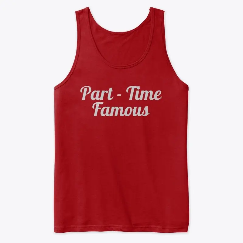 Part Time Famous Apparel