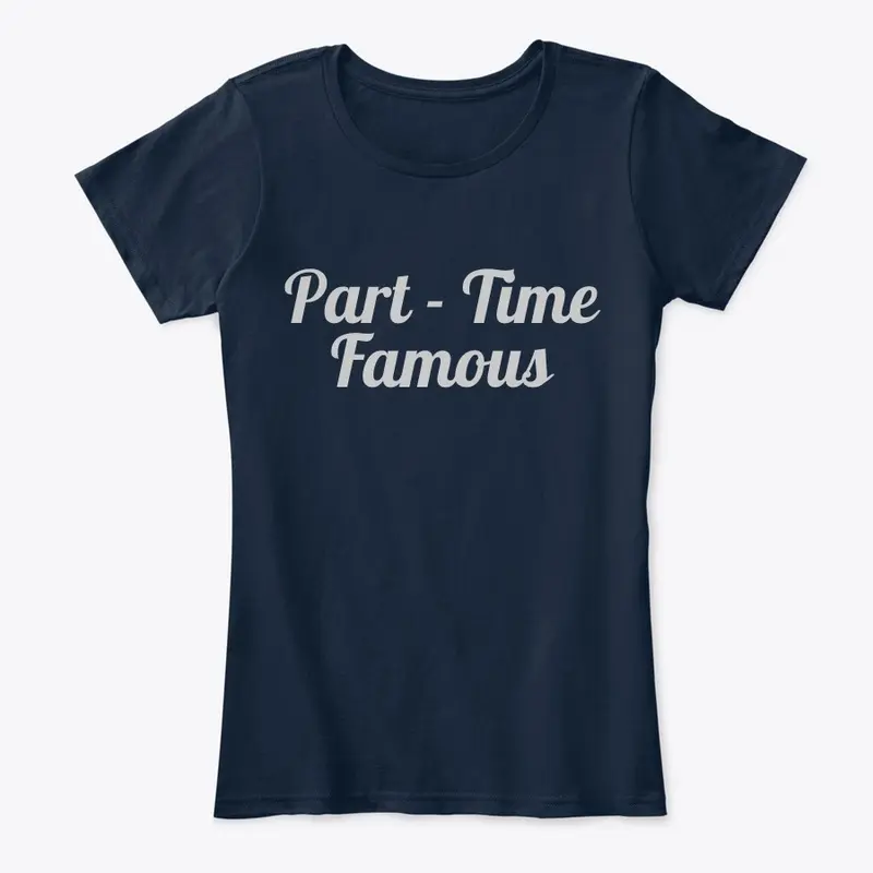 Part Time Famous Apparel